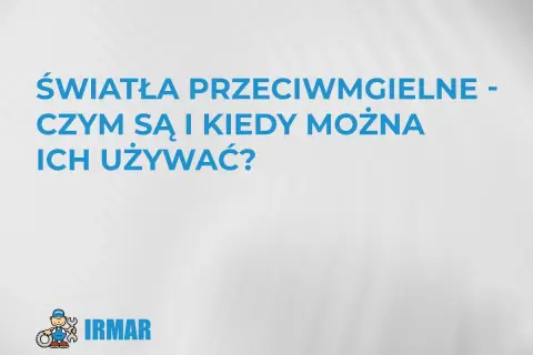 Światła przeciwmgielne - czym są i kiedy można ich używać? Dowiedz się, jak włączyć światła przeciwmgielne i poprawić widoczność w trudnych warunkach.