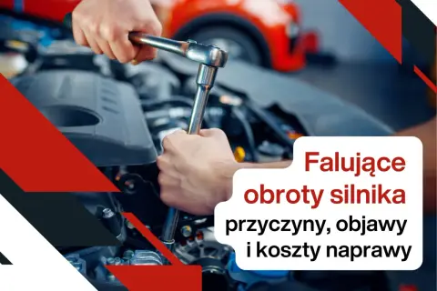 Mechanik naprawia silnik. Tekst informuje o przyczynach, objawach i kosztach naprawy **falowania obrotów** silnika.