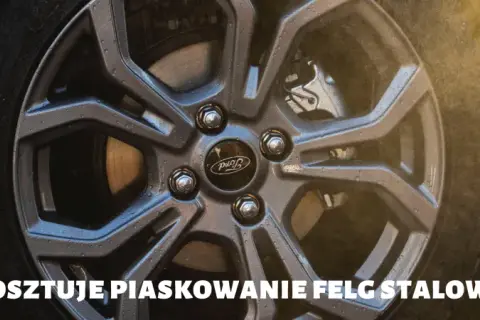 Ile kosztuje piaskowanie felg stalowych? Sprawdź, co wpływa na cenę